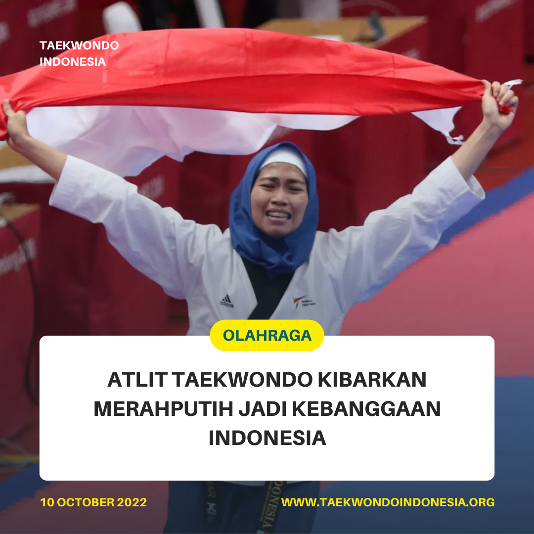 ATLIT TAEKWONDO KIBARKAN MERAH PUTIH JADI KEBANGGAAN INDONESIA  Taekwondo Indonesia - Jombang Taekwondo Academy